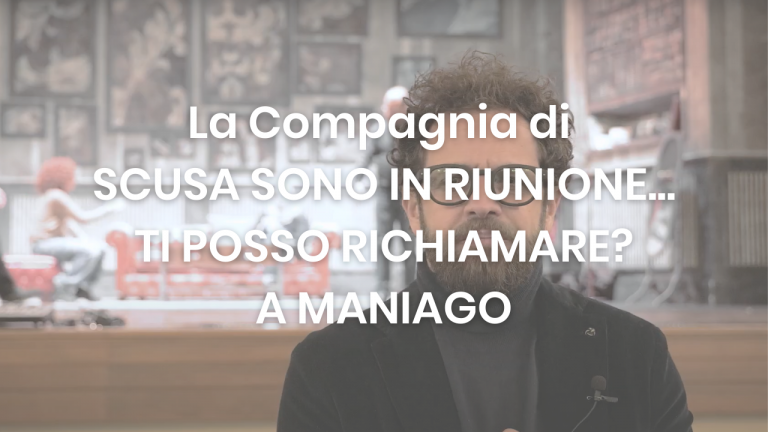 Scusa sono in riunione...ti posso richiamare? a Maniago